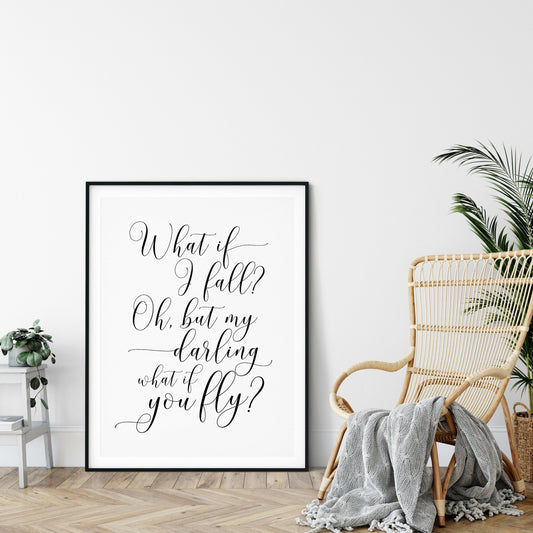 Cursive Quote Print, What If I Fall Oh, My Darling,Romantic Quote Motivational