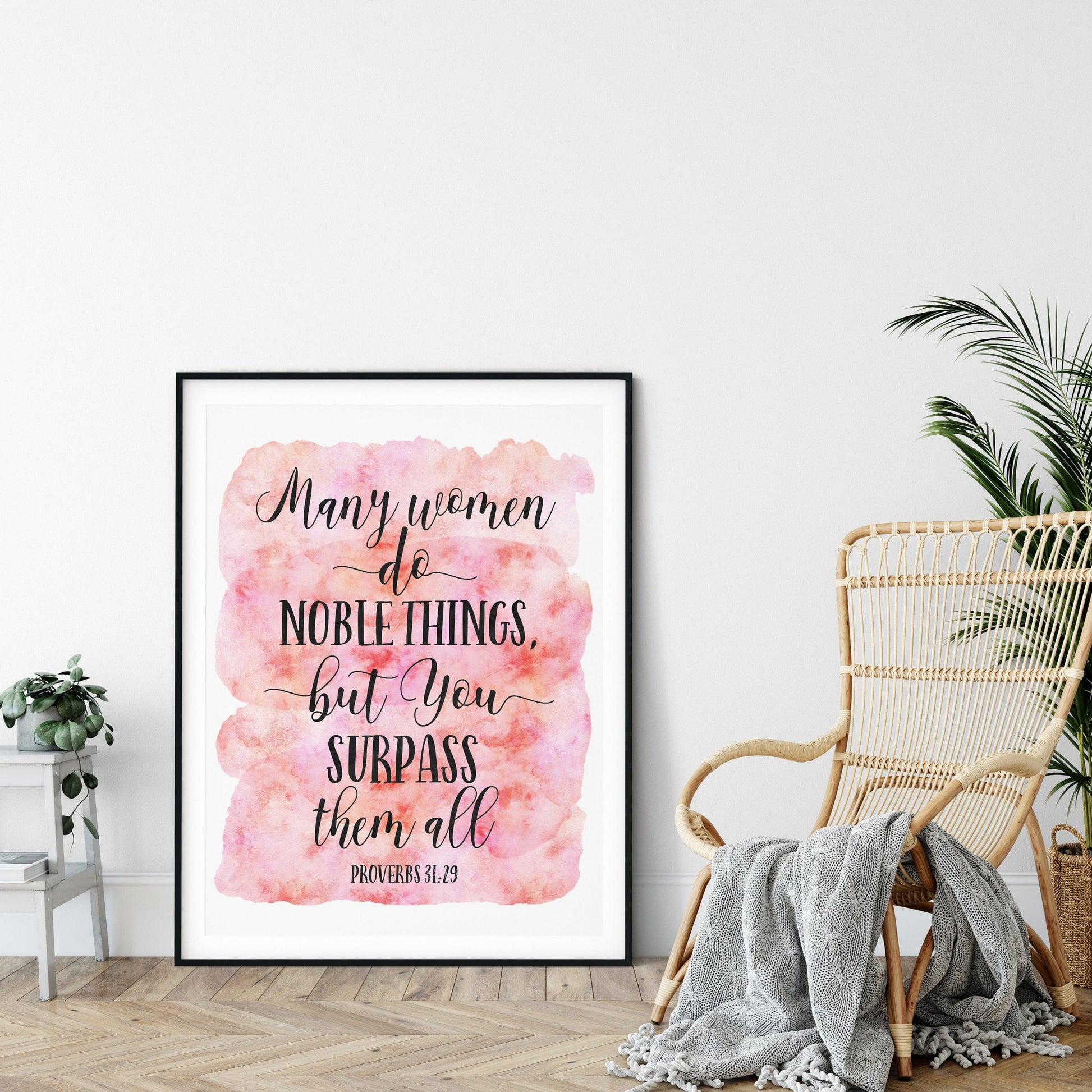 Many Women Do Noble Things, But You Surpass Them All, Proverbs 31:29, Bible Verse Prints