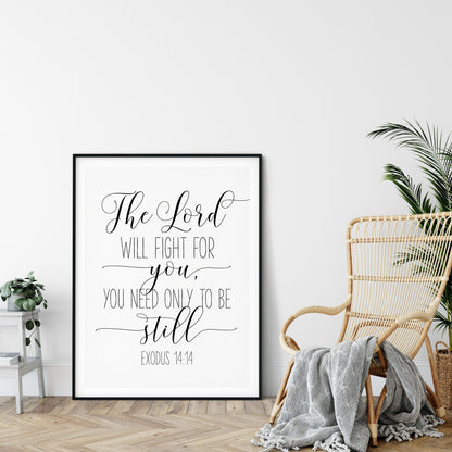 The Lord Will Fight For You, You Need Only To Be Still, Exodus 14:14, Bible Verse Prints