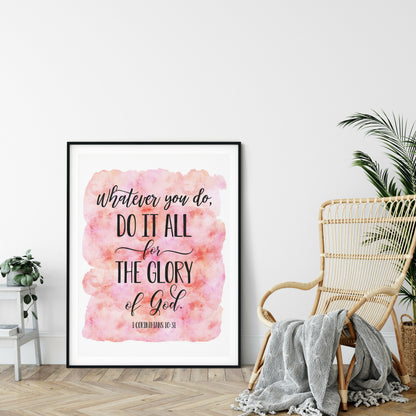 Whatever You Do Do It All For The Glory Of God, 1 Corinthians 10:31, Bible Verse Printable Wall Art