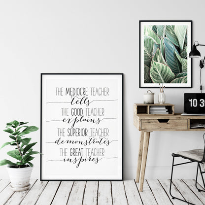 The Mediocre Teacher Tells, The Good Teacher Explains,Teacher Gift Print Art