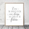 Even The Smallest Person Can Change The Course Of The Future,Print Quotes