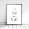 It's Now Or Never, Movie Poster, Inspirational Wall Art, Nursery Printable Art