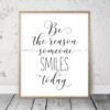 Inspirational Art Be The Reason Someone Smiles Todays,Nursery Wall Art