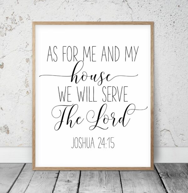 Scripture Printable Wall Art As for Me and My House We Will Serve the Lord,Joshua 24:15