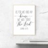 Scripture Printable Wall Art As for Me and My House We Will Serve the Lord,Joshua 24:15