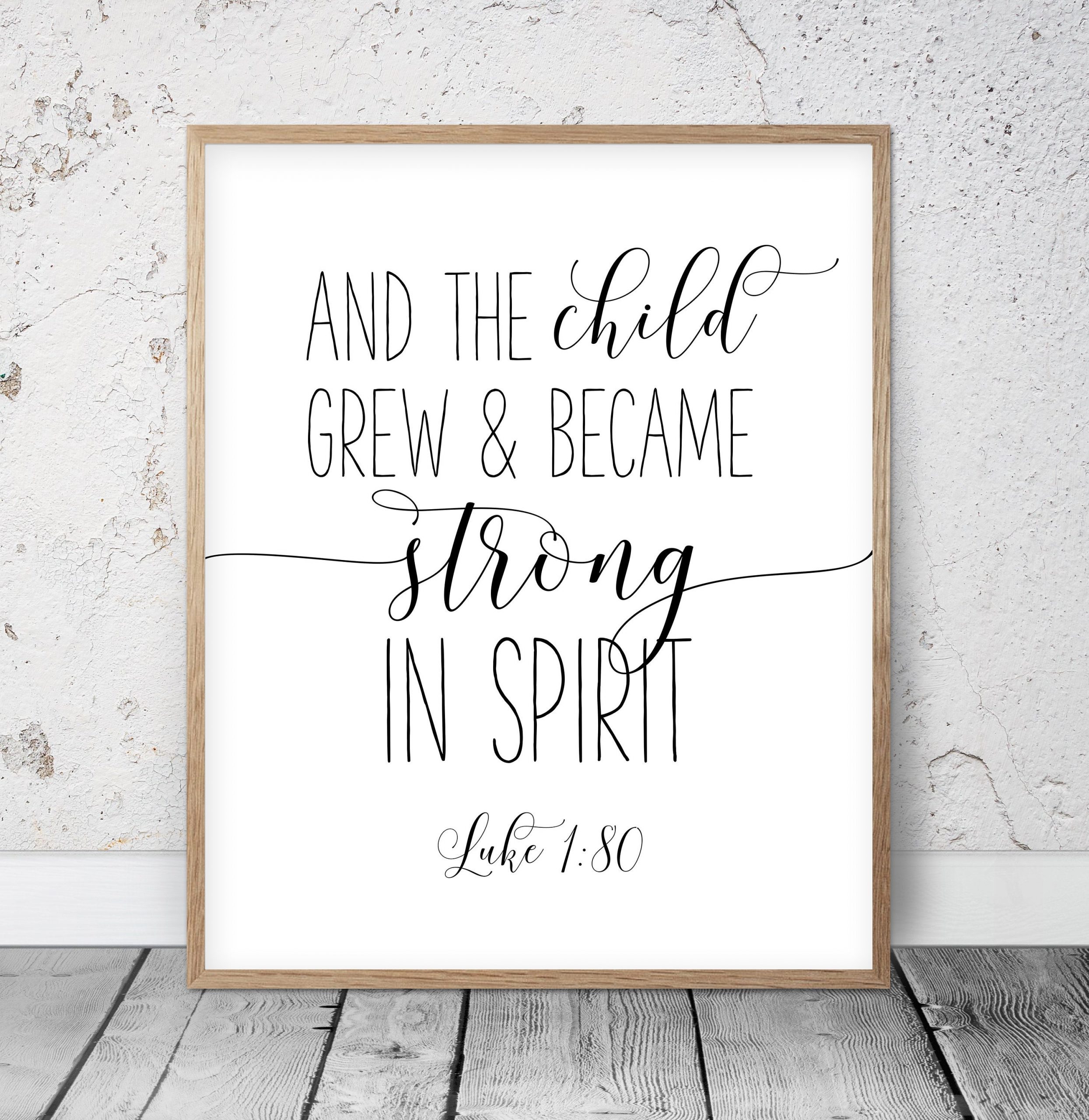 Scripture Printable And The Child Grew And Became Strong In Spirit, Luke 1:80, Bible Verse Wall Art