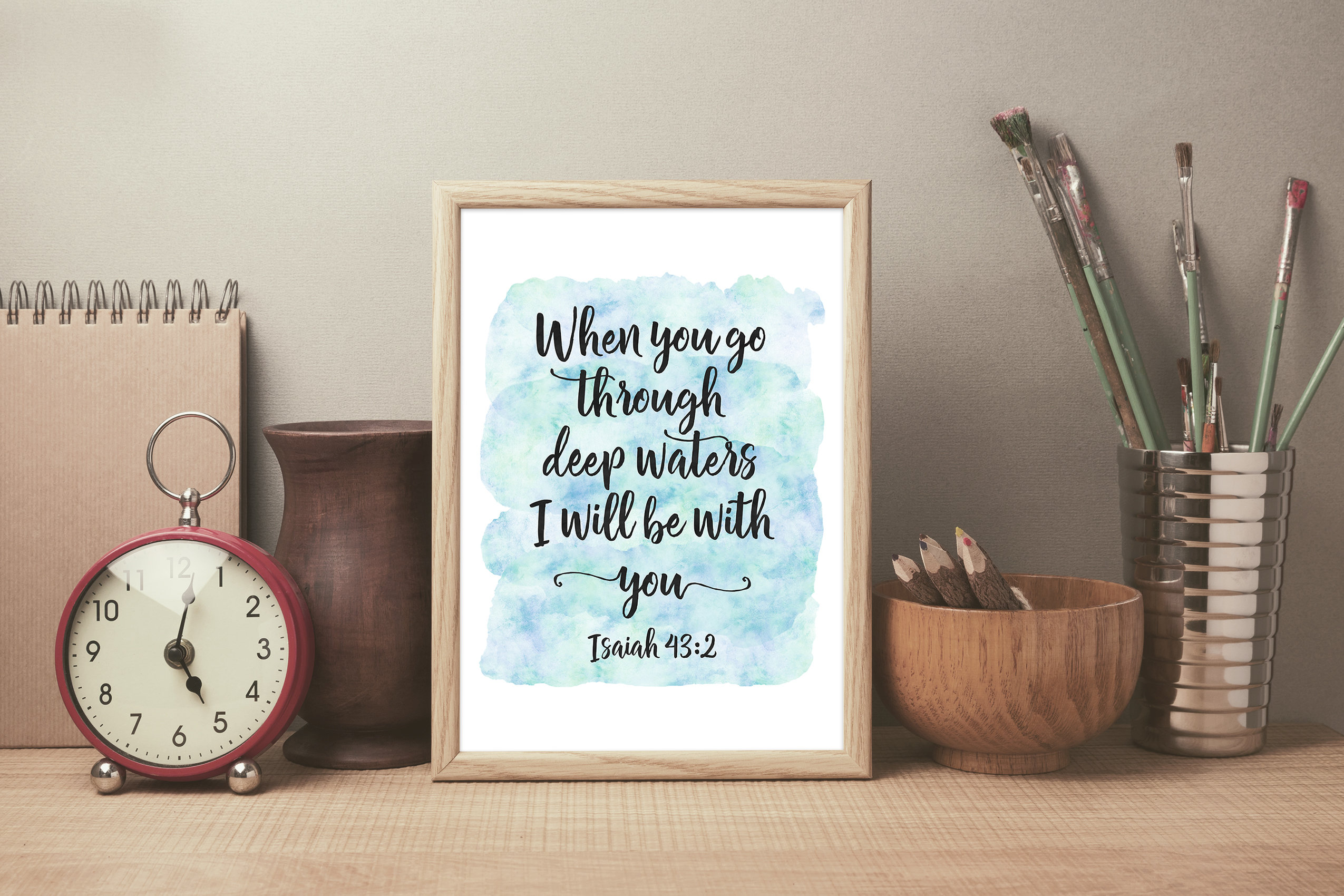 When You Go Through Deep Waters I'll Be With You, Isaiah 43:2, Bible Quote Scripture Print Verse