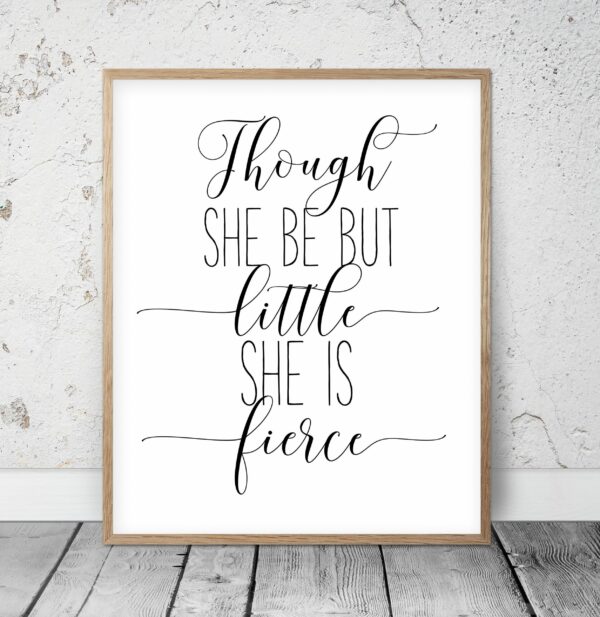 Though She Be But Little She Is Fierce, Shakespeare Quote, Nursery Wall Art