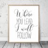 Where You Lead I Will Follow,Nursery Printable Wall Art,Girl Quotes Room Decor