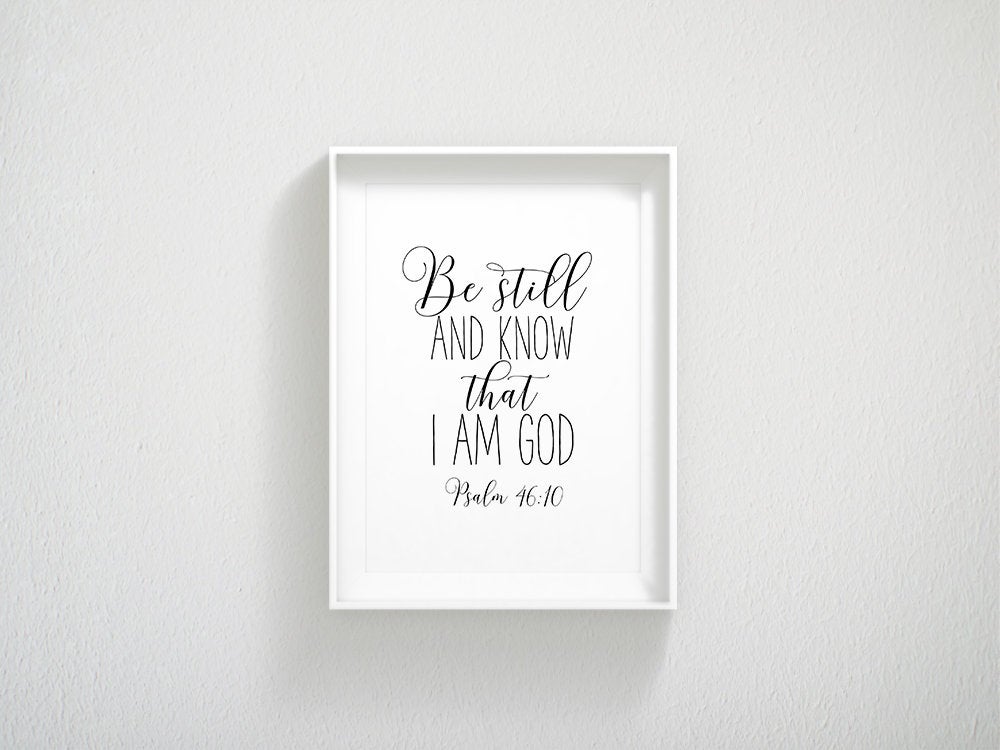 Psalm Printable Be Still and Know That I am God, Psalm 46:10, Scripture Printable Wall Art