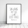 Psalm 103:5, He Fills My Life With Good Things, Christian Printable, Bible Verse Art, Scripture Decor