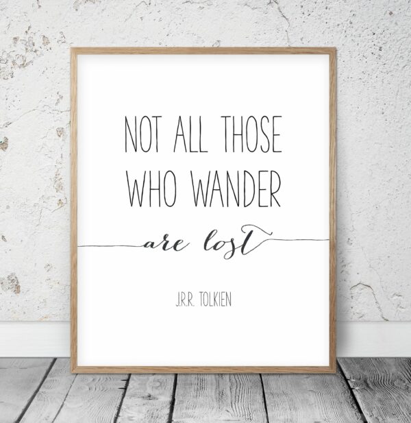 Motivational Print Not All Those Who Wander Are Lost, Calligraphy Print Art