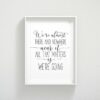 We're Almost There and Nowhere Near It, Wall Art, Girl Quotes Room Decor