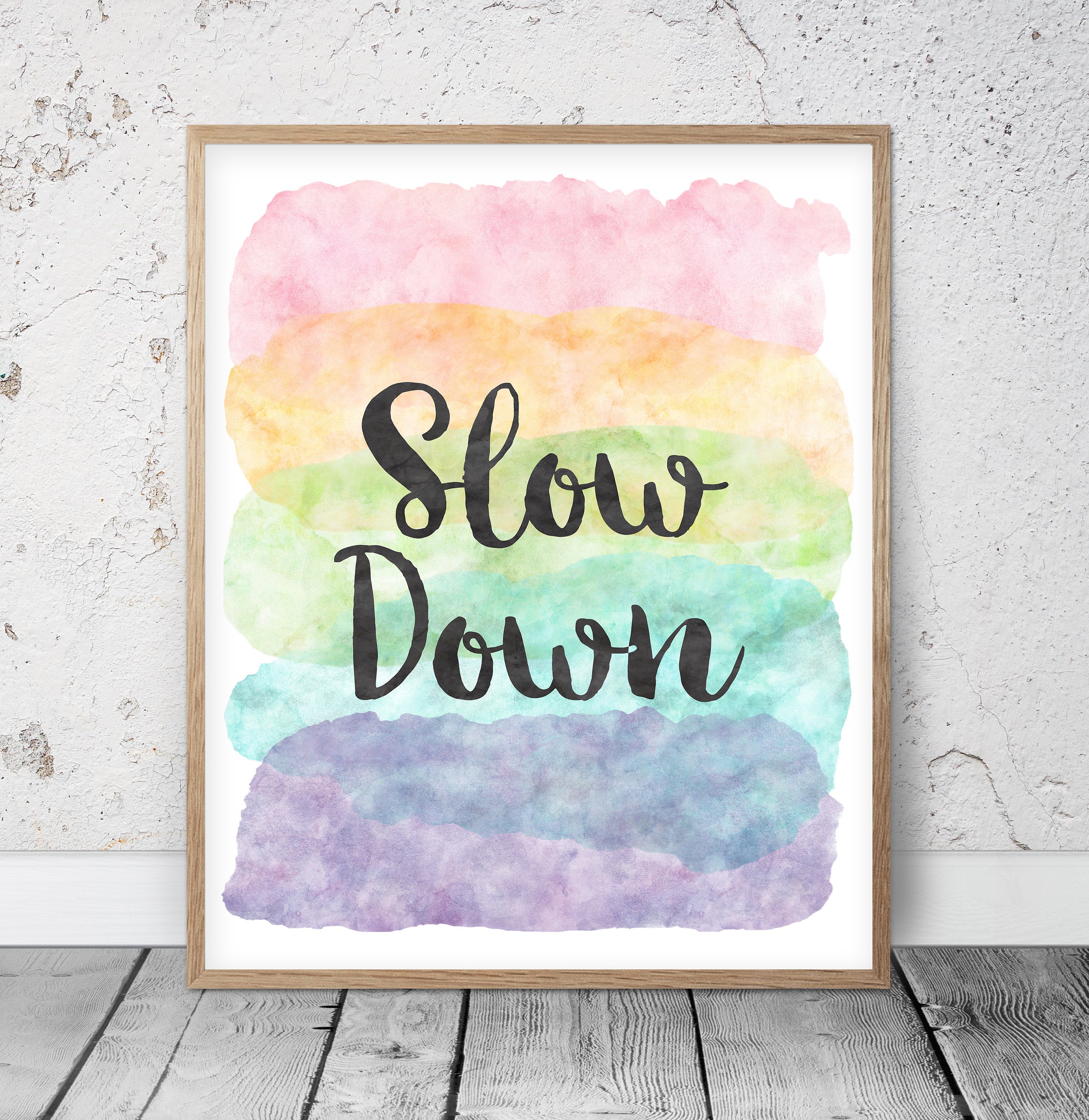 Slow Down Print,Printable Art, Typography Motivational Print, Quote Wall Hanging