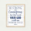 Joshua 1:9,Be Strong And Courageous Do Not Be Afraid,Bible Quote Verse Print