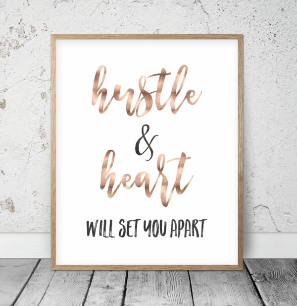 Hustle and Heart Will Set You Apart, Inspirational Quotes, Motivation Print