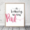 On Wednesdays We Wear Pink, Mean Girls Quote, Girl Quotes Room Decor