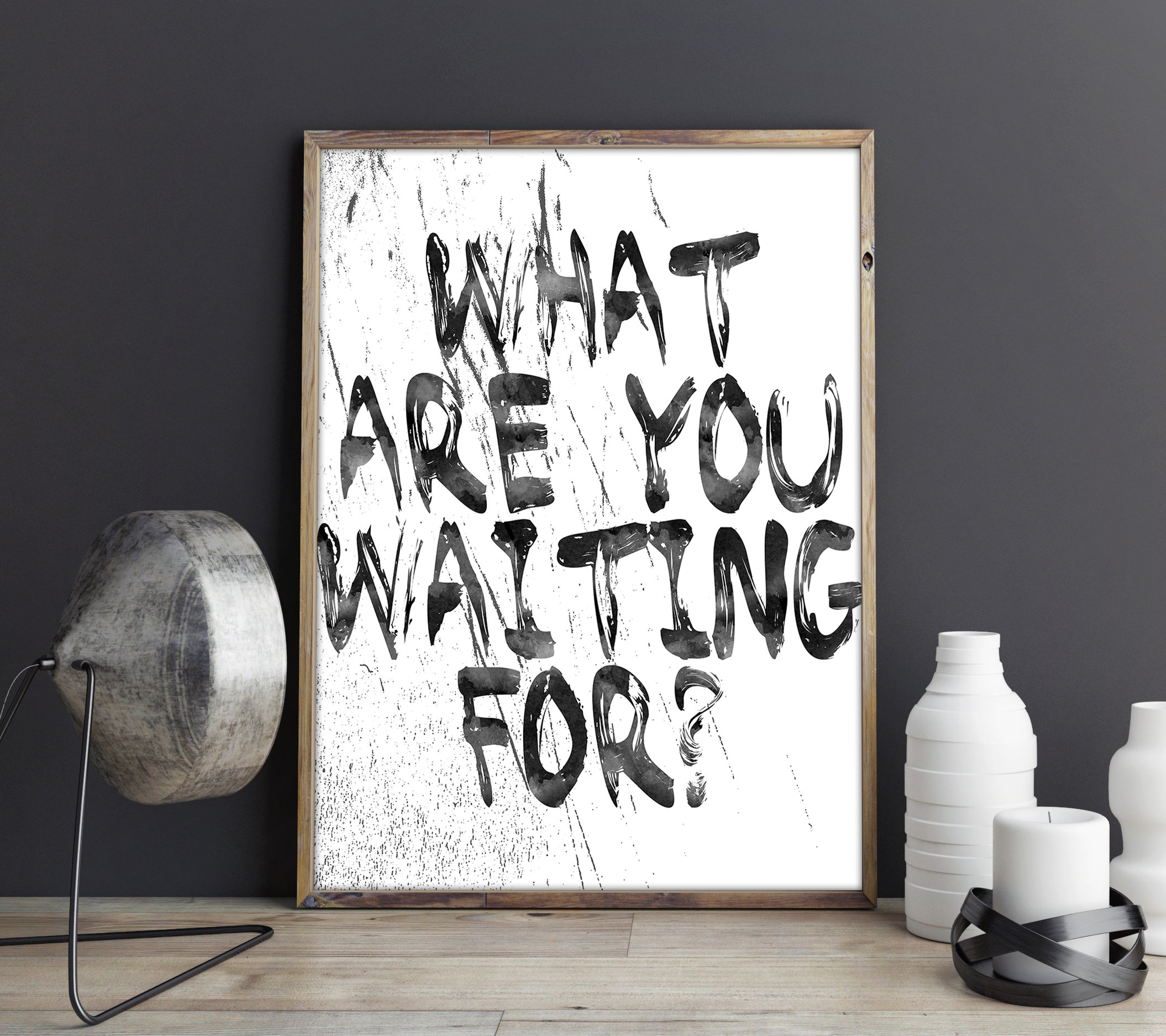Motivational Typography Poster, What are you waiting for, Room Wall Art Decor