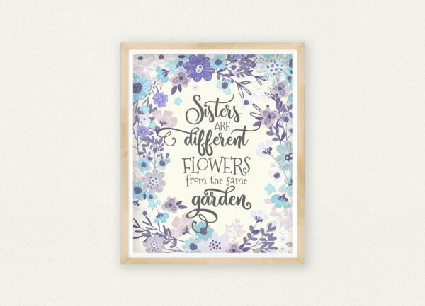 Sisters Quote Print, Sisters Are Different Flowers, Siter Gift, Sister Print Wall Art