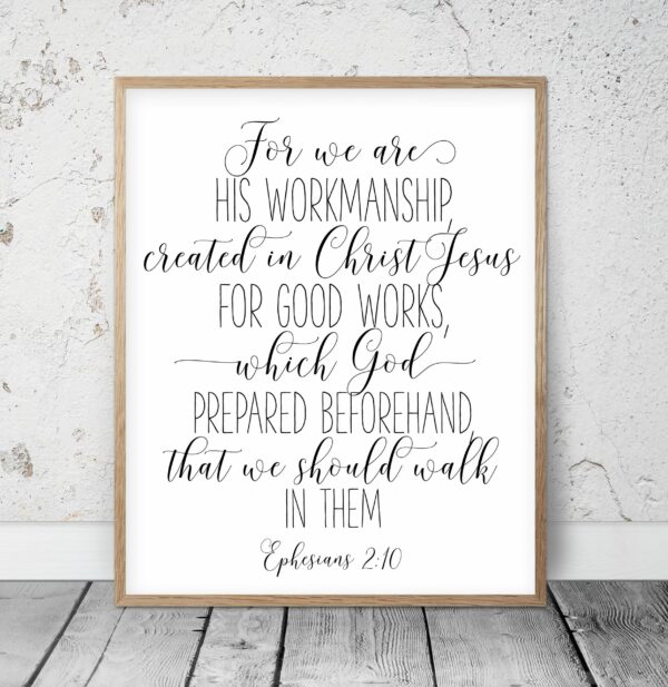 We are His Workmanship Created in Christ Jesus, Ephesians 2:10, Printable Bible Verses Wall Art