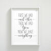 First We Had Each Other Then We Had You Now We Have Everything, Wall Art