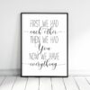 First We Had Each Other Then We Had You Now We Have Everything, Wall Art