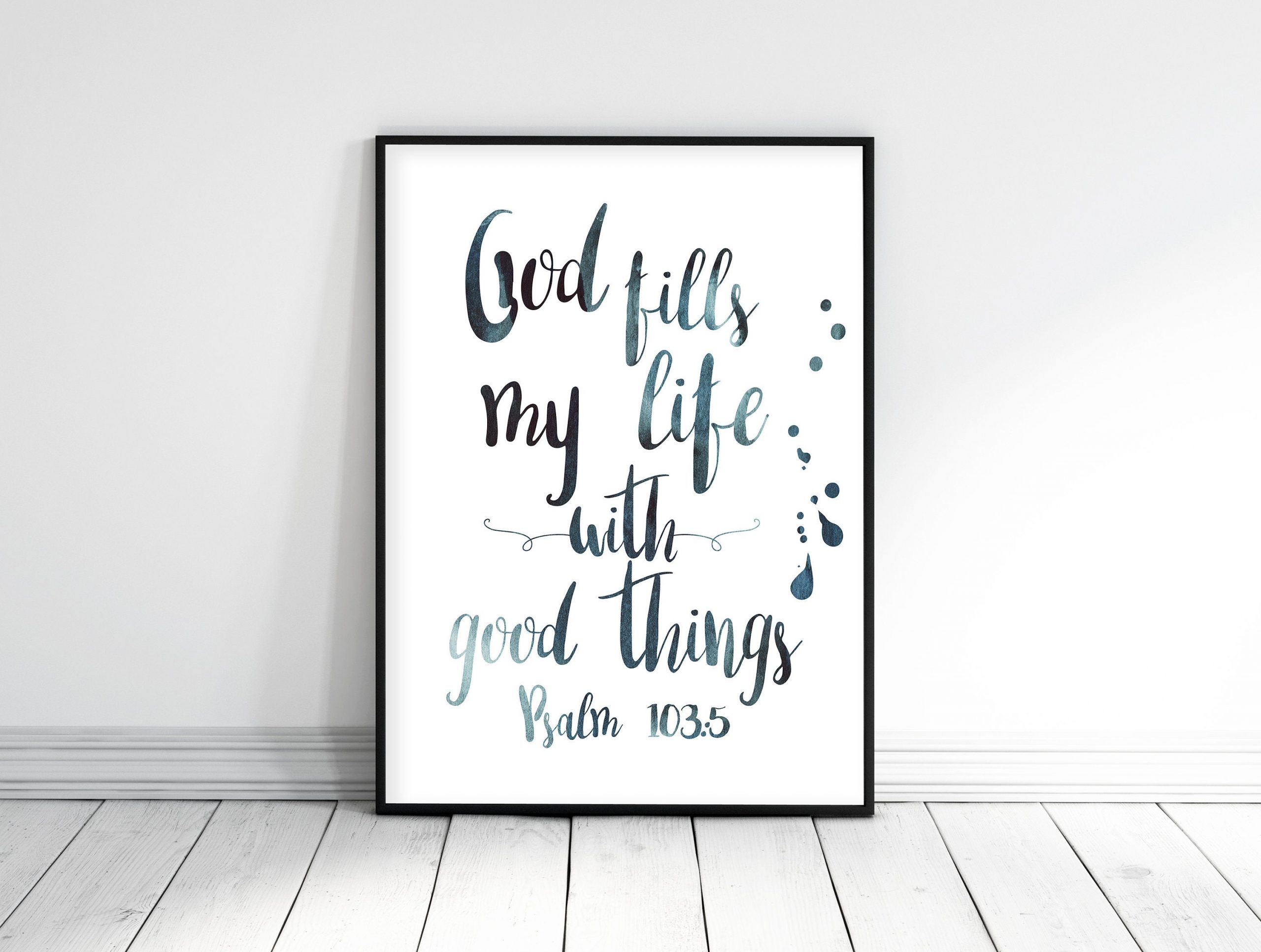 God Fills My Life With Good Things, Psalm 103:5, Scripture Printable, Bible Verse Prints, Wall Art