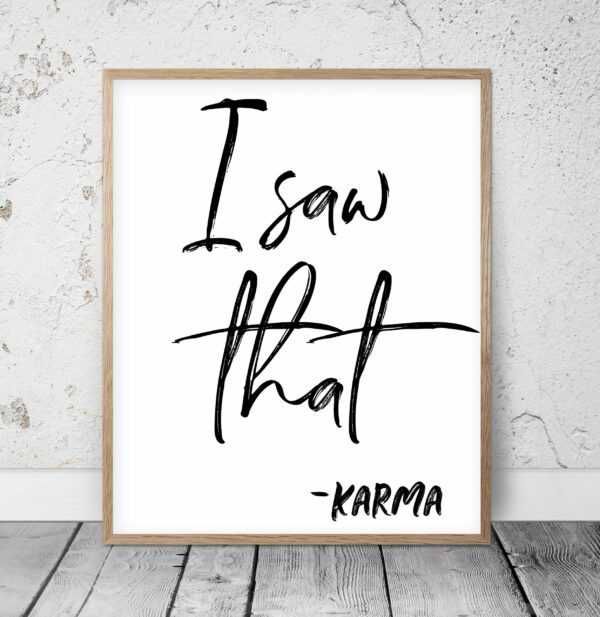 I Saw That, Karma, Motivational Prints, Funny Quotes, Funny Office Decor Art