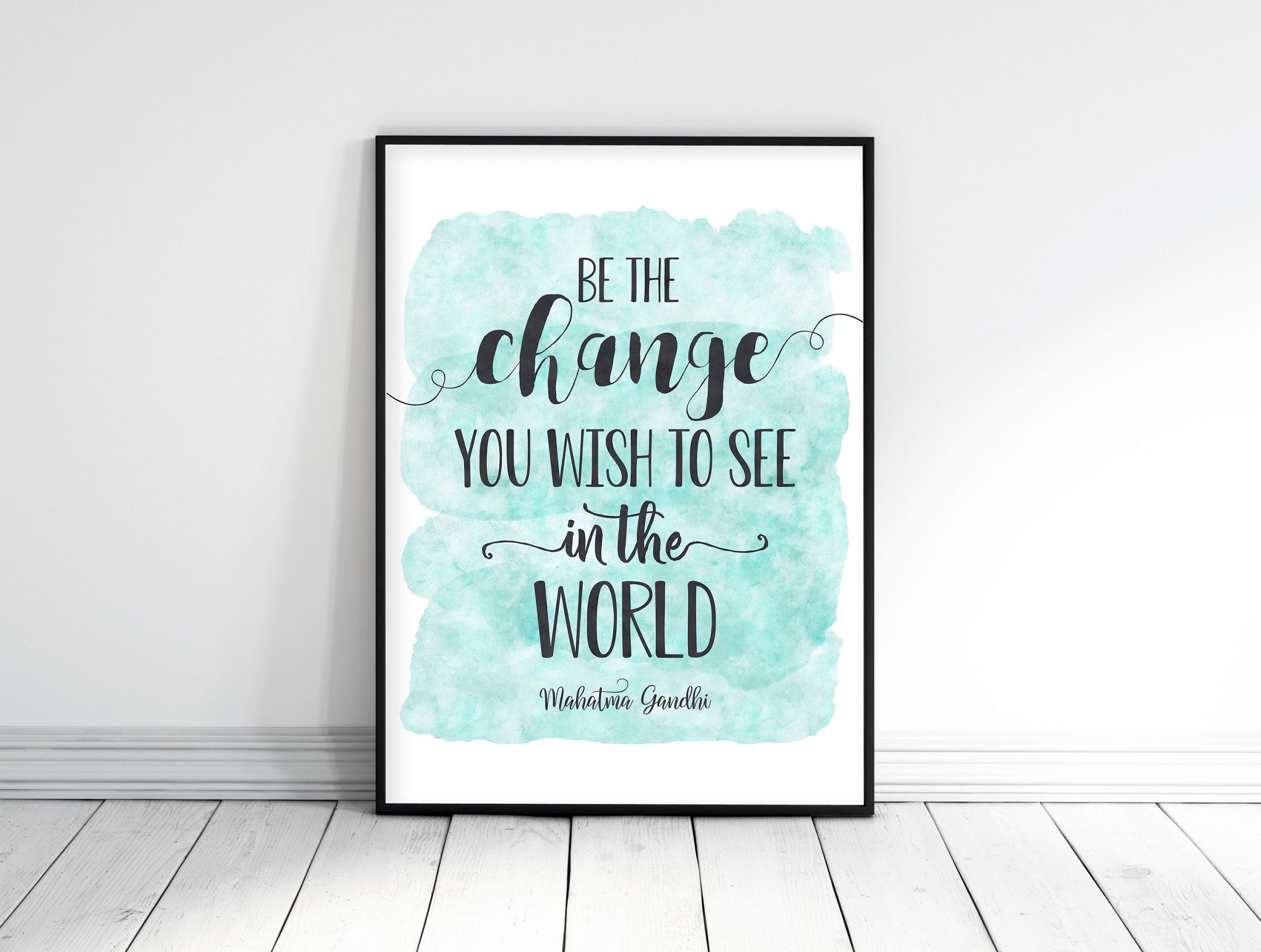 Be The Change You Wish To See In The World, Mahatma Gandhi Quotes Wall Art