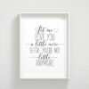 Let Me Love You A Little More Before You're Not Little Anymore, Nursery Wall Art