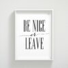 Printable Quote Office Be Nice Poster,Home Decor Prints, Be Nice or Leave Print