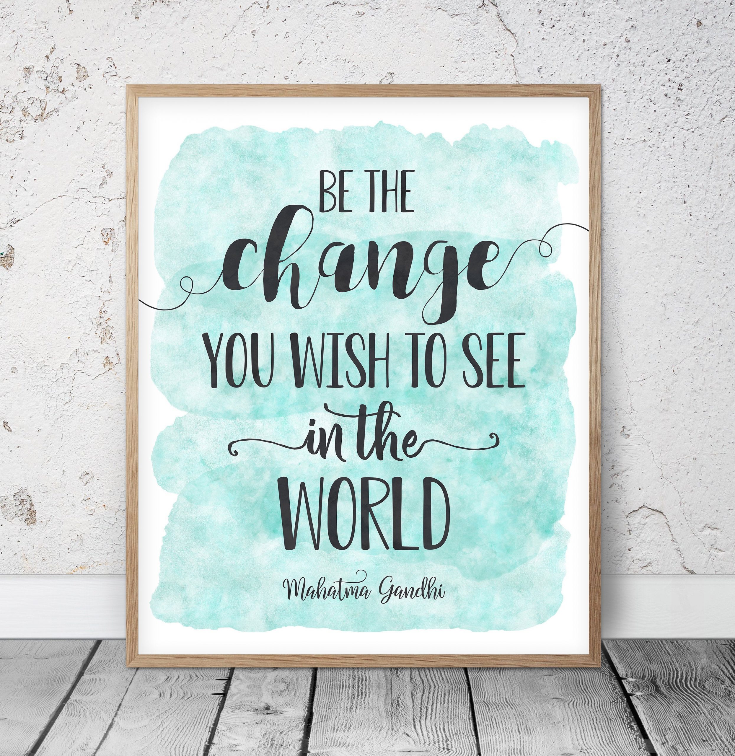 Be The Change You Wish To See In The World, Mahatma Gandhi Quotes Wall Art