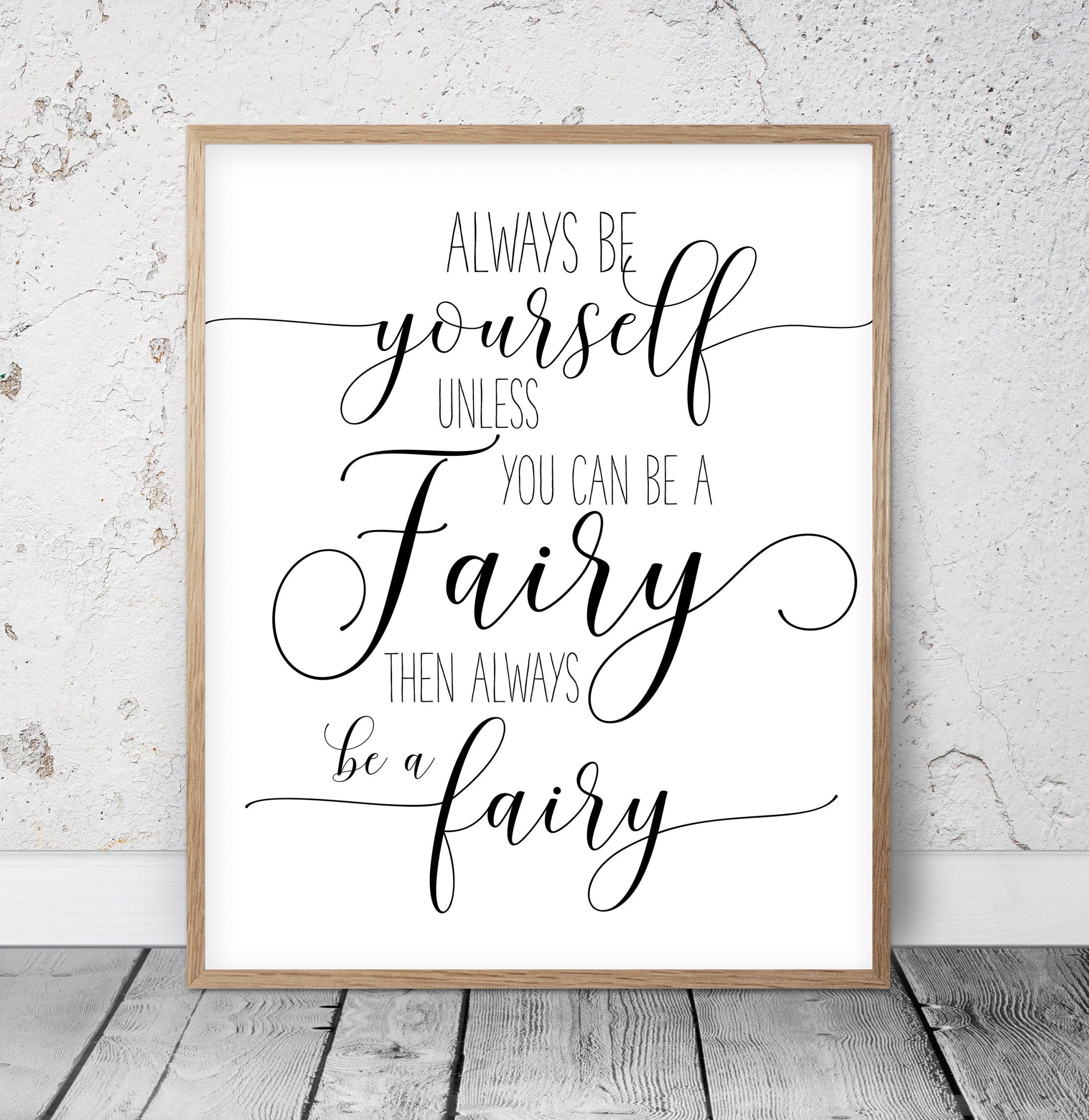 Always Be Yourself Unless You Can Be a Fairy, Nursery Printable,Nursery Decor