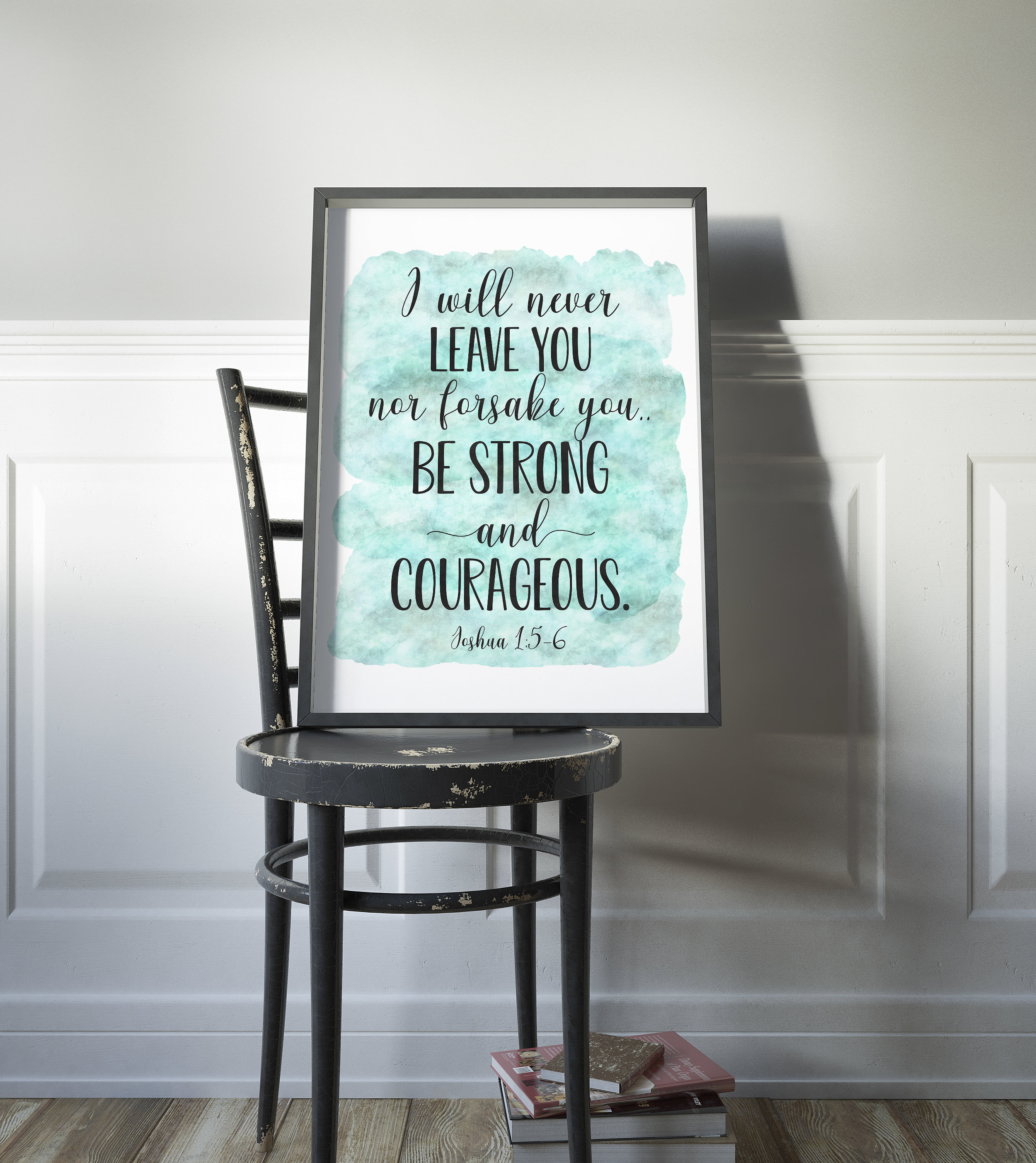 I Will Never Leave You Nor Forsake You, Joshua 1:5-6, Bible Verse Printable Wall Art