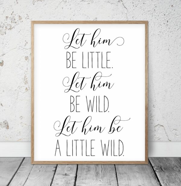 Let Him Be Little, Let Him Be Wild, Nursery Printable Wall Art, Boys Room Prints