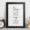 Stay Wild My Child, Nursery Printable Wall Art, Boys Room Prints, Nursery Decor