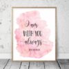I Am With You Always, Matthew 28:20, Bible Verse Printable Wall Art,Christian Gifts,Nursery Quotes