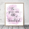 Be Your Own Kind Of Beautiful,Nursery Printable Wall Art,Girl Room Decor