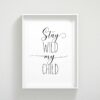 Stay Wild My Child, Nursery Printable Wall Art, Boys Room Prints, Nursery Decor