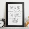 Dream Big, Work Hard, Stay Humble, Make It Happen Nursery Printable Wall Art