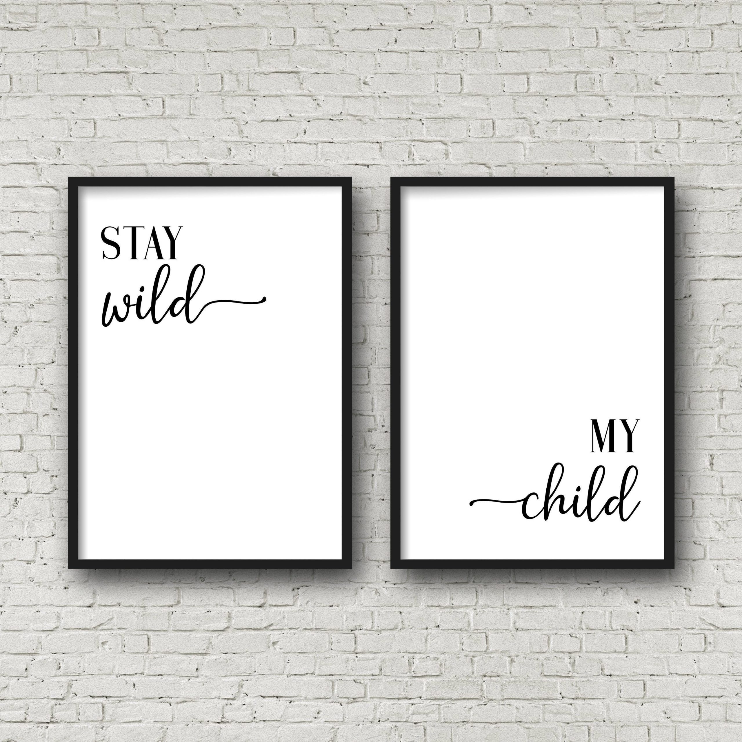 Stay Wild My Child, Nursery Decor, Kids Room Decor, Printable Nursery Wall Art