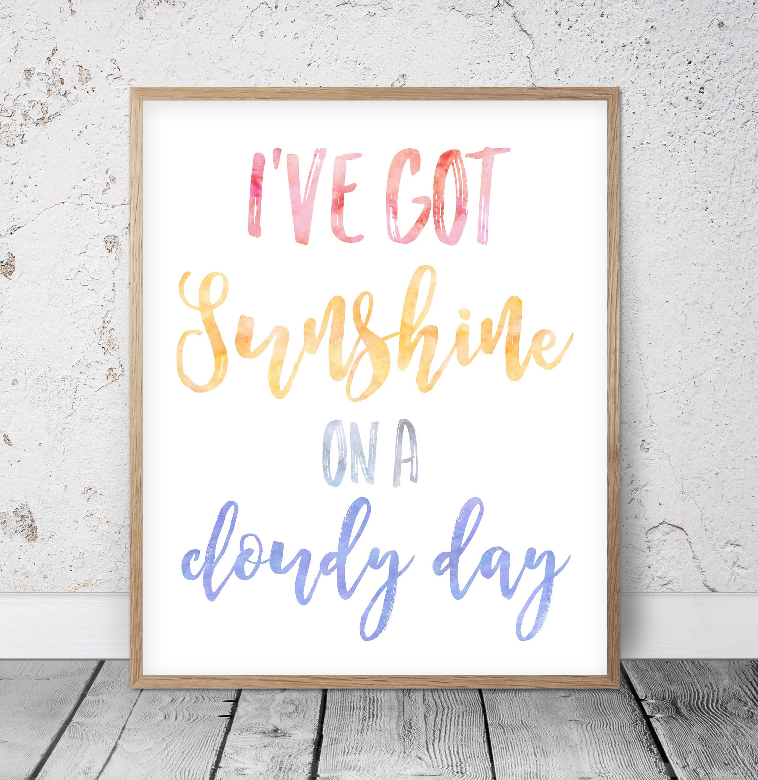 I've Got Sunshine On A Cloudy Day,Nursery Print Art Decor,Inspirational Quotes