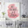 All You Need Is Love, Nursery Printable Decor,Motivational Wall Art