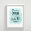 You Are Capable Of Amazing Things, Nursery Print Decor, Inspirational Quotes