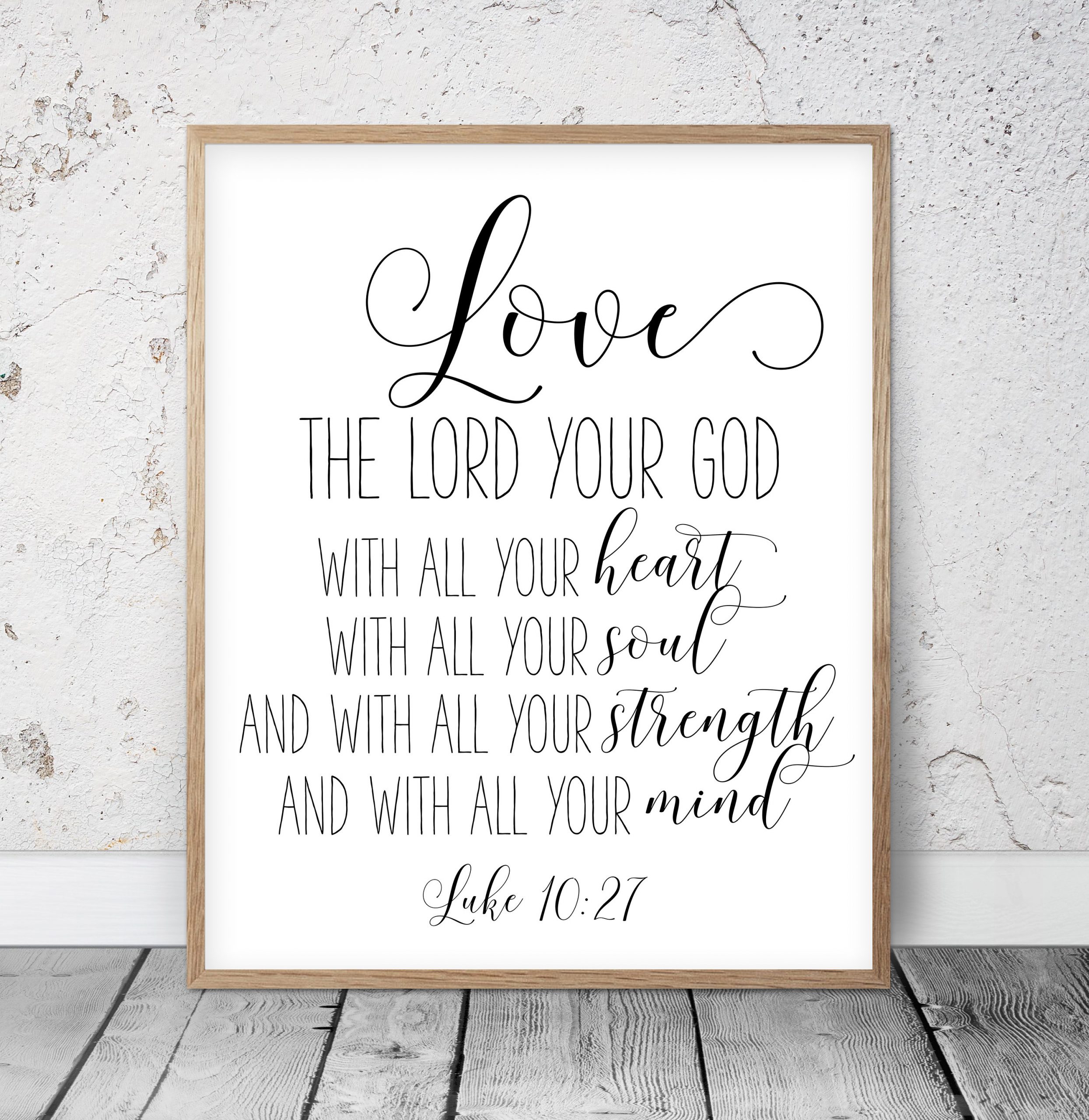 Bible Verse Printable Love The Lord Your God, Luke 10:27, Scripture Wall Art,Bible Verse Prints