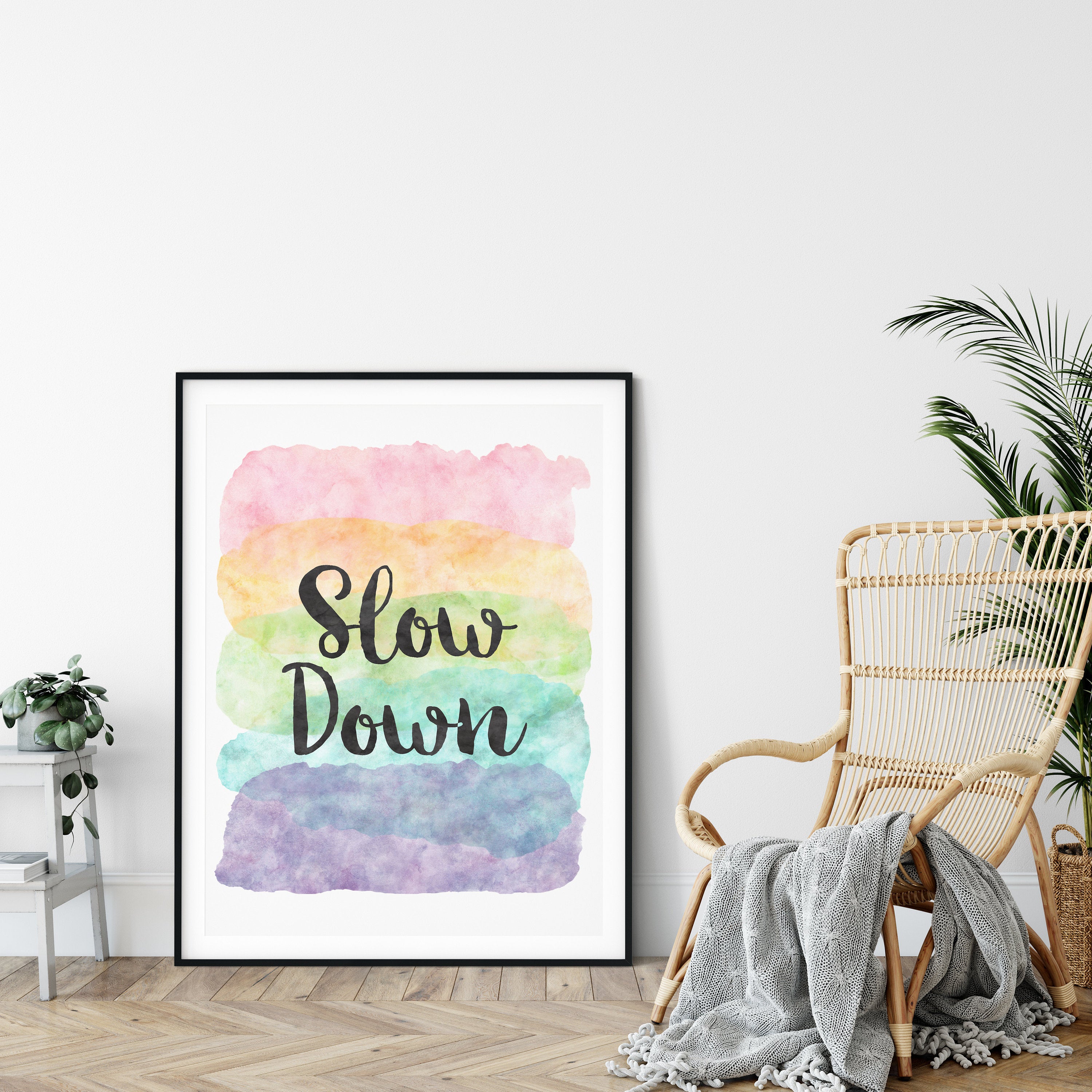 Slow Down Print,Printable Art, Typography Motivational Print, Quote Wall Hanging