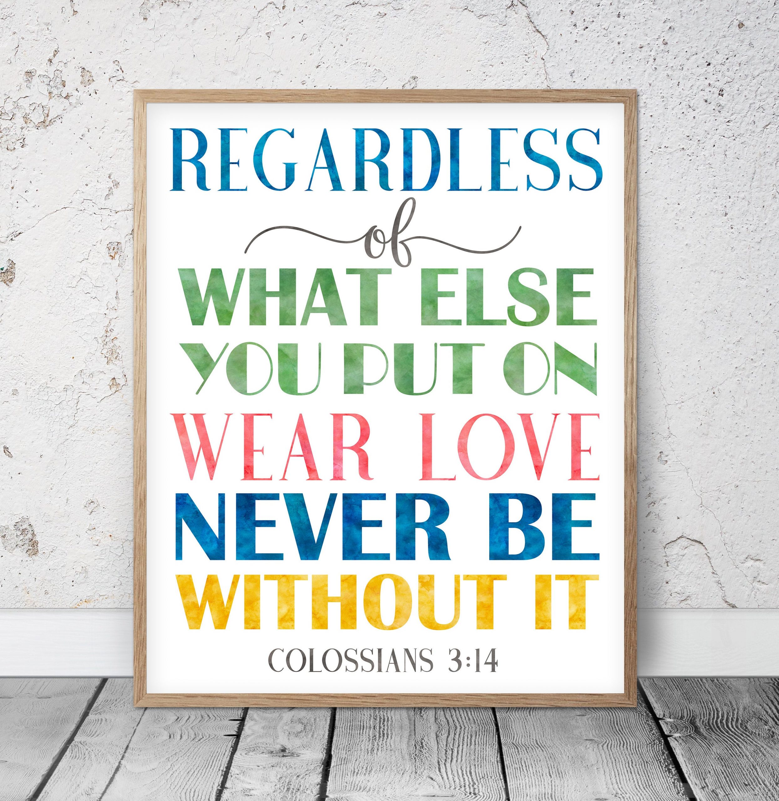 Wear Love Never Be Without It, Colossians 3:14, Printable Bible Verse Wall Art, Nursery Decor