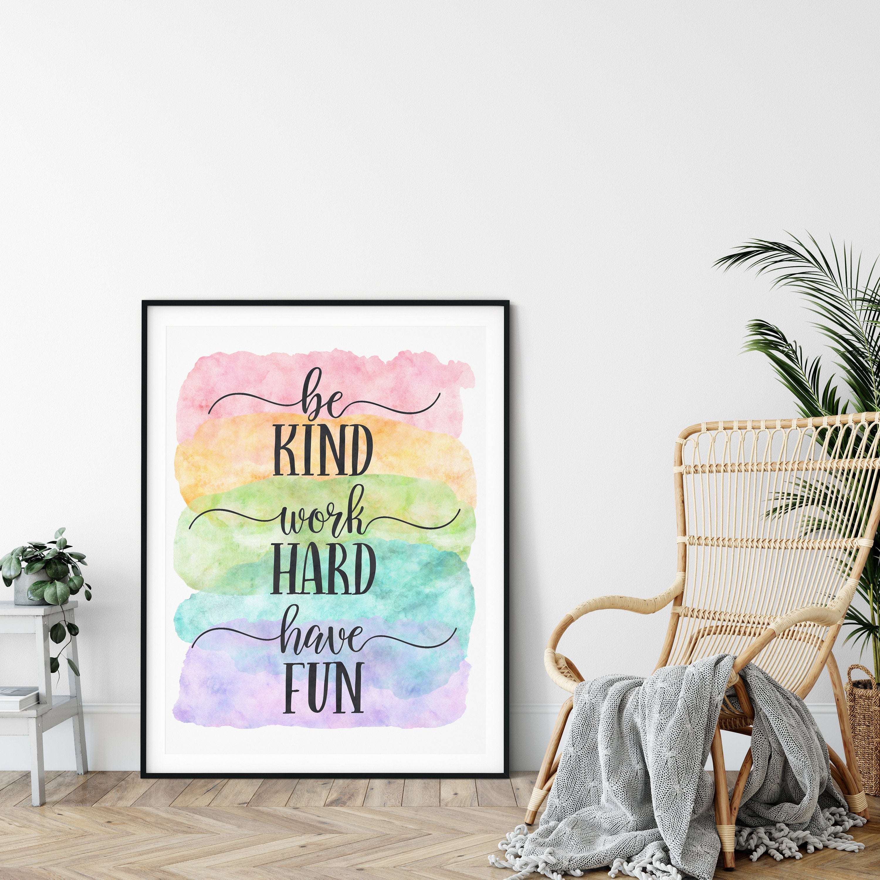 Be Kind, Work Hard, Have Fun,Nursery Print Wall Art Decor,Inspirational Quotes