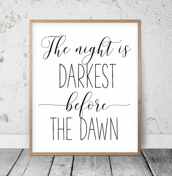 The Night Is Darkest Before The Dawn,Inspirational Quotes,Motivational Prints